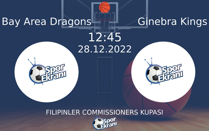 28 Aralık 2022 Bay Area Dragons vs Ginebra Kings maçı Hangi Kanalda Saat Kaçta Yayınlanacak?