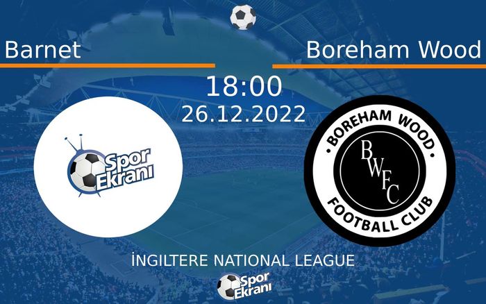 26 Aralık 2022 Barnet vs Boreham Wood maçı Hangi Kanalda Saat Kaçta Yayınlanacak? 26 Aralık 2022 Barnet vs Boreham Wood maçı Hangi Kanalda Saat Kaçta Yayınlanacak?