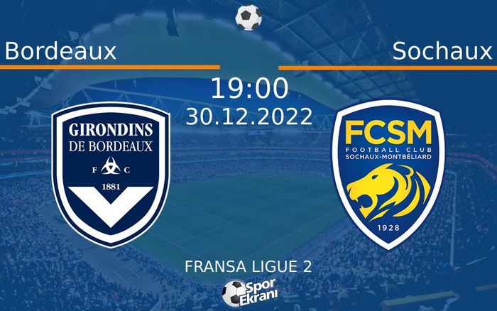 30 Aralık 2022 Bordeaux vs Sochaux maçı Hangi Kanalda Saat Kaçta Yayınlanacak? 30 Aralık 2022 Bordeaux vs Sochaux maçı Hangi Kanalda Saat Kaçta Yayınlanacak?