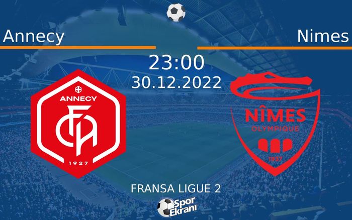30 Aralık 2022 Annecy vs Nimes maçı Hangi Kanalda Saat Kaçta Yayınlanacak?