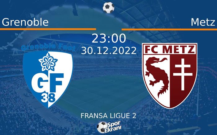30 Aralık 2022 Grenoble vs Metz maçı Hangi Kanalda Saat Kaçta Yayınlanacak? 30 Aralık 2022 Grenoble vs Metz maçı Hangi Kanalda Saat Kaçta Yayınlanacak?