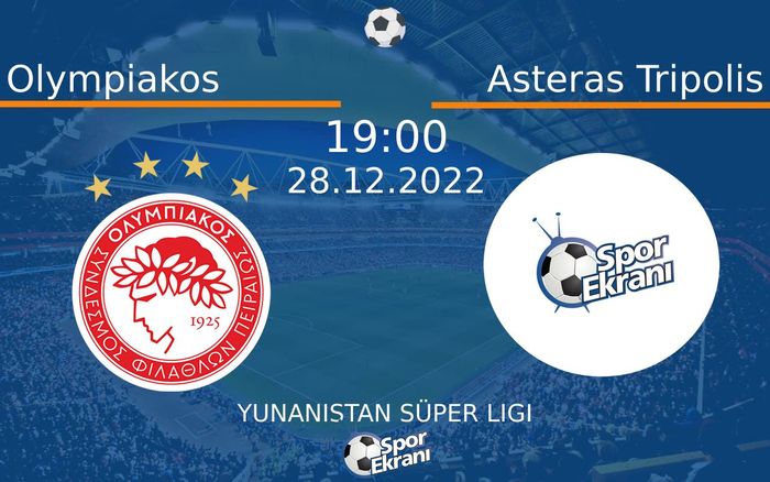 28 Aralık 2022 Olympiakos vs Asteras Tripolis maçı Hangi Kanalda Saat Kaçta Yayınlanacak? 28 Aralık 2022 Olympiakos vs Asteras Tripolis maçı Hangi Kanalda Saat Kaçta Yayınlanacak?