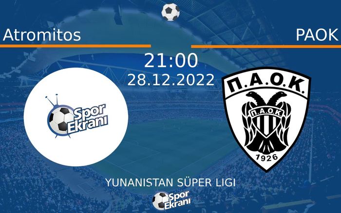 28 Aralık 2022 Atromitos vs PAOK maçı Hangi Kanalda Saat Kaçta Yayınlanacak? 28 Aralık 2022 Atromitos vs PAOK maçı Hangi Kanalda Saat Kaçta Yayınlanacak?