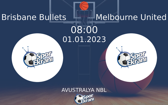 01 Ocak 2023 Brisbane Bullets vs Melbourne United maçı Hangi Kanalda Saat Kaçta Yayınlanacak? 01 Ocak 2023 Brisbane Bullets vs Melbourne United maçı Hangi Kanalda Saat Kaçta Yayınlanacak?