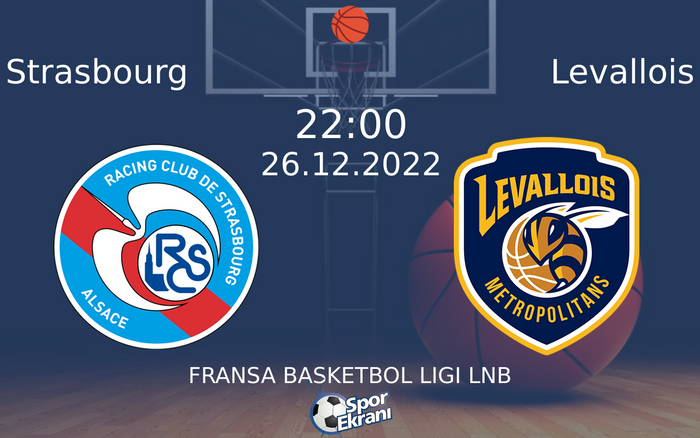 26 Aralık 2022 Strasbourg vs Levallois maçı Hangi Kanalda Saat Kaçta Yayınlanacak? 26 Aralık 2022 Strasbourg vs Levallois maçı Hangi Kanalda Saat Kaçta Yayınlanacak?