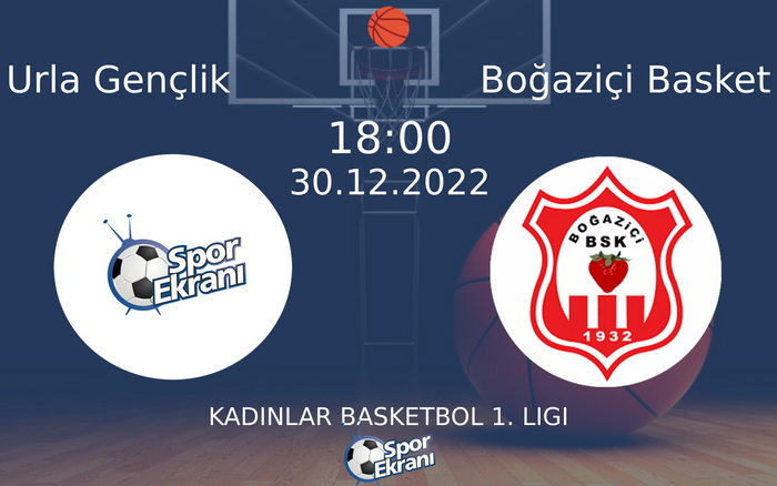 30 Aralık 2022 Urla Gençlik vs Boğaziçi Basket maçı Hangi Kanalda Saat Kaçta Yayınlanacak? 30 Aralık 2022 Urla Gençlik vs Boğaziçi Basket maçı Hangi Kanalda Saat Kaçta Yayınlanacak?
