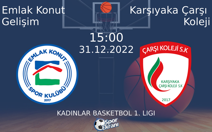 31 Aralık 2022 Emlak Konut Gelişim vs Karşıyaka Çarşı Koleji maçı Hangi Kanalda Saat Kaçta Yayınlanacak? 31 Aralık 2022 Emlak Konut Gelişim vs Karşıyaka Çarşı Koleji maçı Hangi Kanalda Saat Kaçta Yayınlanacak?