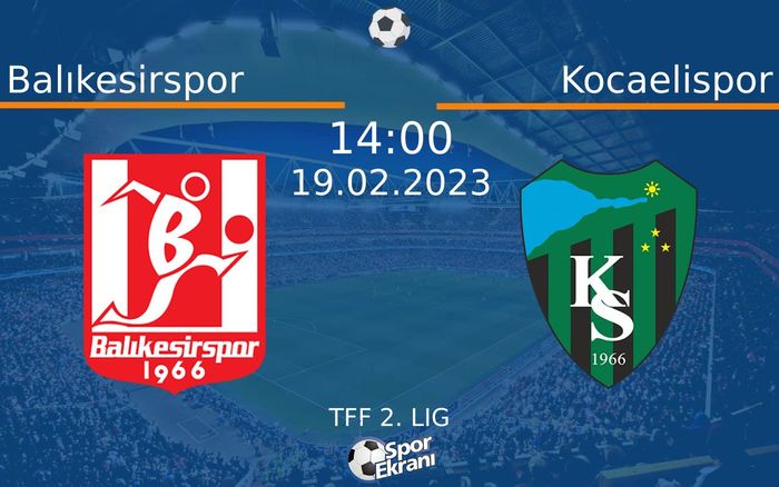 19 Şubat 2023 Balıkesirspor vs Kocaelispor maçı Hangi Kanalda Saat Kaçta Yayınlanacak? 19 Şubat 2023 Balıkesirspor vs Kocaelispor maçı Hangi Kanalda Saat Kaçta Yayınlanacak?