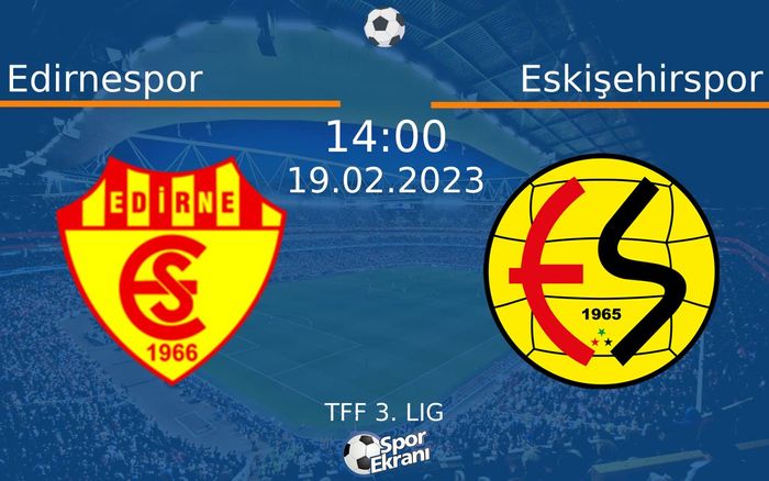 19 Şubat 2023 Edirnespor vs Eskişehirspor maçı Hangi Kanalda Saat Kaçta Yayınlanacak? 19 Şubat 2023 Edirnespor vs Eskişehirspor maçı Hangi Kanalda Saat Kaçta Yayınlanacak?