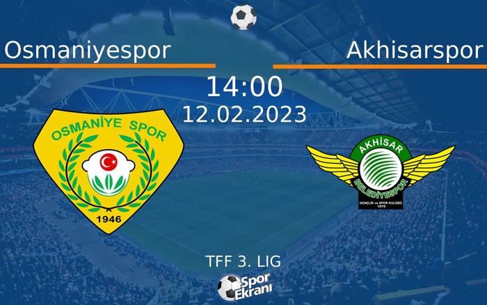 12 Şubat 2023 Osmaniyespor vs Akhisarspor maçı Hangi Kanalda Saat Kaçta Yayınlanacak? 12 Şubat 2023 Osmaniyespor vs Akhisarspor maçı Hangi Kanalda Saat Kaçta Yayınlanacak?