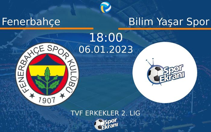 06 Ocak 2023 Fenerbahçe vs Bilim Yaşar Spor maçı Hangi Kanalda Saat Kaçta Yayınlanacak? 06 Ocak 2023 Fenerbahçe vs Bilim Yaşar Spor maçı Hangi Kanalda Saat Kaçta Yayınlanacak?