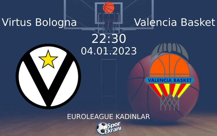 04 Ocak 2023 Virtus Bologna vs Valencia Basket maçı Hangi Kanalda Saat Kaçta Yayınlanacak? 04 Ocak 2023 Virtus Bologna vs Valencia Basket maçı Hangi Kanalda Saat Kaçta Yayınlanacak?