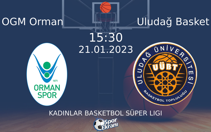 21 Ocak 2023 OGM Orman vs Uludağ Basket maçı Hangi Kanalda Saat Kaçta Yayınlanacak? 21 Ocak 2023 OGM Orman vs Uludağ Basket maçı Hangi Kanalda Saat Kaçta Yayınlanacak?