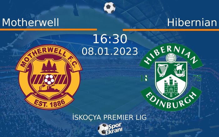 08 Ocak 2023 Motherwell vs Hibernian maçı Hangi Kanalda Saat Kaçta Yayınlanacak? 08 Ocak 2023 Motherwell vs Hibernian maçı Hangi Kanalda Saat Kaçta Yayınlanacak?