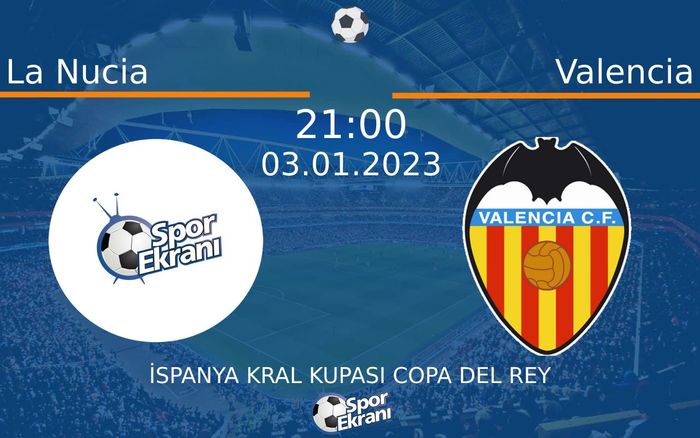 03 Ocak 2023 La Nucia vs Valencia maçı Hangi Kanalda Saat Kaçta Yayınlanacak? 03 Ocak 2023 La Nucia vs Valencia maçı Hangi Kanalda Saat Kaçta Yayınlanacak?
