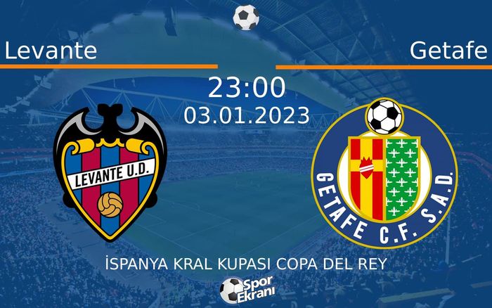 03 Ocak 2023 Levante vs Getafe maçı Hangi Kanalda Saat Kaçta Yayınlanacak? 03 Ocak 2023 Levante vs Getafe maçı Hangi Kanalda Saat Kaçta Yayınlanacak?