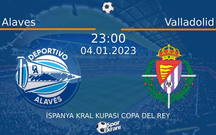 04 Ocak 2023 Alaves vs Valladolid maçı Hangi Kanalda Saat Kaçta Yayınlanacak? 04 Ocak 2023 Alaves vs Valladolid maçı Hangi Kanalda Saat Kaçta Yayınlanacak?