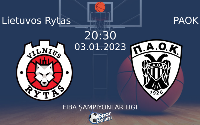 03 Ocak 2023 Lietuvos Rytas vs PAOK maçı Hangi Kanalda Saat Kaçta Yayınlanacak? 03 Ocak 2023 Lietuvos Rytas vs PAOK maçı Hangi Kanalda Saat Kaçta Yayınlanacak?