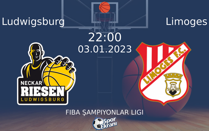 03 Ocak 2023 Ludwigsburg vs Limoges maçı Hangi Kanalda Saat Kaçta Yayınlanacak? 03 Ocak 2023 Ludwigsburg vs Limoges maçı Hangi Kanalda Saat Kaçta Yayınlanacak?