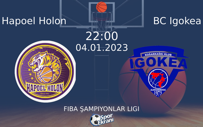 04 Ocak 2023 Hapoel Holon vs BC Igokea maçı Hangi Kanalda Saat Kaçta Yayınlanacak? 04 Ocak 2023 Hapoel Holon vs BC Igokea maçı Hangi Kanalda Saat Kaçta Yayınlanacak?