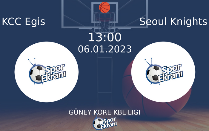 06 Ocak 2023 KCC Egis vs Seoul Knights maçı Hangi Kanalda Saat Kaçta Yayınlanacak? 06 Ocak 2023 KCC Egis vs Seoul Knights maçı Hangi Kanalda Saat Kaçta Yayınlanacak?