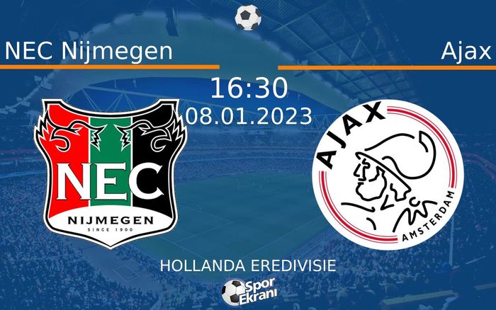 08 Ocak 2023 NEC Nijmegen vs Ajax maçı Hangi Kanalda Saat Kaçta Yayınlanacak? 08 Ocak 2023 NEC Nijmegen vs Ajax maçı Hangi Kanalda Saat Kaçta Yayınlanacak?