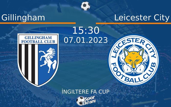 07 Ocak 2023 Gillingham vs Leicester City maçı Hangi Kanalda Saat Kaçta Yayınlanacak? 07 Ocak 2023 Gillingham vs Leicester City maçı Hangi Kanalda Saat Kaçta Yayınlanacak?