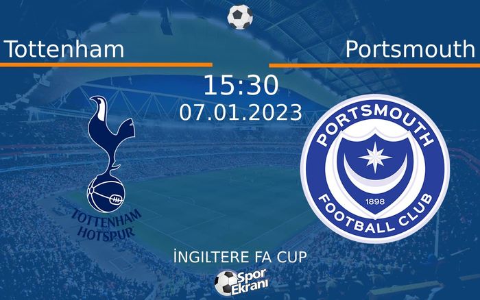 07 Ocak 2023 Tottenham vs Portsmouth maçı Hangi Kanalda Saat Kaçta Yayınlanacak? 07 Ocak 2023 Tottenham vs Portsmouth maçı Hangi Kanalda Saat Kaçta Yayınlanacak?