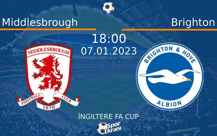 07 Ocak 2023 Middlesbrough vs Brighton maçı Hangi Kanalda Saat Kaçta Yayınlanacak? 07 Ocak 2023 Middlesbrough vs Brighton maçı Hangi Kanalda Saat Kaçta Yayınlanacak?