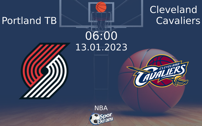 13 Ocak 2023 Portland TB vs Cleveland Cavaliers maçı Hangi Kanalda Saat Kaçta Yayınlanacak? 13 Ocak 2023 Portland TB vs Cleveland Cavaliers maçı Hangi Kanalda Saat Kaçta Yayınlanacak?