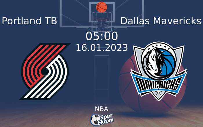 16 Ocak 2023 Portland TB vs Dallas Mavericks maçı Hangi Kanalda Saat Kaçta Yayınlanacak? 16 Ocak 2023 Portland TB vs Dallas Mavericks maçı Hangi Kanalda Saat Kaçta Yayınlanacak?