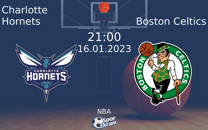 16 Ocak 2023 Charlotte Hornets vs Boston Celtics maçı Hangi Kanalda Saat Kaçta Yayınlanacak? 16 Ocak 2023 Charlotte Hornets vs Boston Celtics maçı Hangi Kanalda Saat Kaçta Yayınlanacak?
