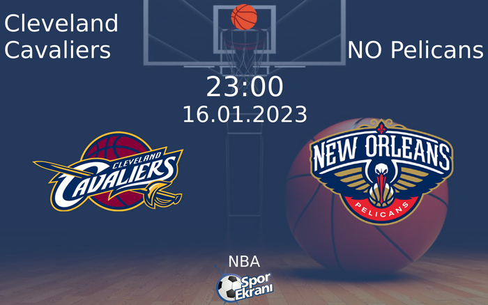 16 Ocak 2023 Cleveland Cavaliers vs NO Pelicans maçı Hangi Kanalda Saat Kaçta Yayınlanacak? 16 Ocak 2023 Cleveland Cavaliers vs NO Pelicans maçı Hangi Kanalda Saat Kaçta Yayınlanacak?