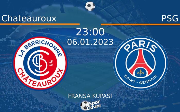 06 Ocak 2023 Chateauroux vs PSG maçı Hangi Kanalda Saat Kaçta Yayınlanacak? 06 Ocak 2023 Chateauroux vs PSG maçı Hangi Kanalda Saat Kaçta Yayınlanacak?