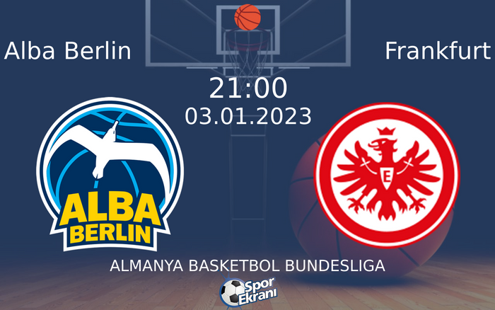 03 Ocak 2023 Alba Berlin vs Frankfurt maçı Hangi Kanalda Saat Kaçta Yayınlanacak? 03 Ocak 2023 Alba Berlin vs Frankfurt maçı Hangi Kanalda Saat Kaçta Yayınlanacak?
