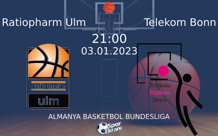 03 Ocak 2023 Ratiopharm Ulm vs Telekom Bonn maçı Hangi Kanalda Saat Kaçta Yayınlanacak? 03 Ocak 2023 Ratiopharm Ulm vs Telekom Bonn maçı Hangi Kanalda Saat Kaçta Yayınlanacak?