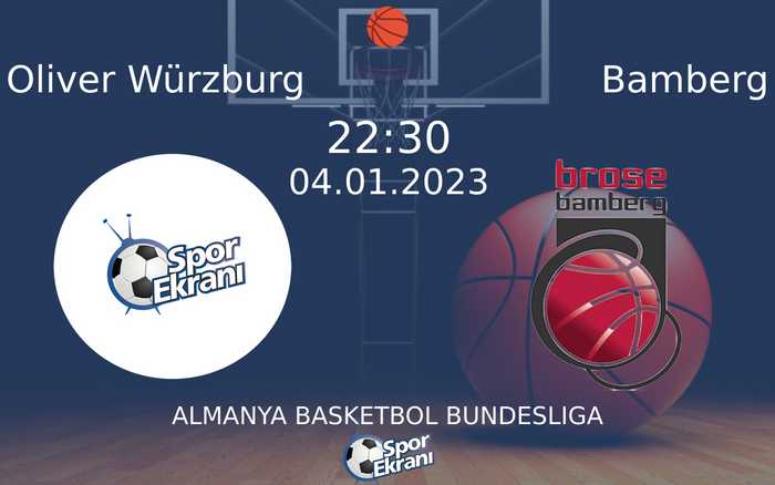 04 Ocak 2023 Oliver Würzburg vs Bamberg maçı Hangi Kanalda Saat Kaçta Yayınlanacak? 04 Ocak 2023 Oliver Würzburg vs Bamberg maçı Hangi Kanalda Saat Kaçta Yayınlanacak?
