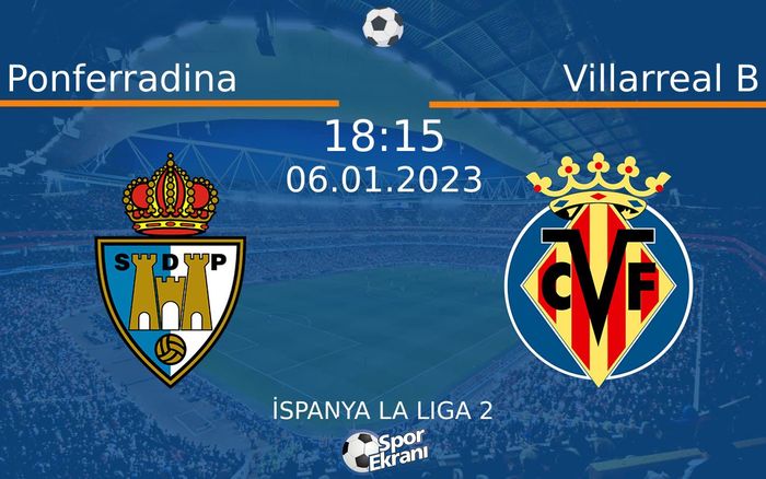 06 Ocak 2023 Ponferradina vs Villarreal B maçı Hangi Kanalda Saat Kaçta Yayınlanacak? 06 Ocak 2023 Ponferradina vs Villarreal B maçı Hangi Kanalda Saat Kaçta Yayınlanacak?