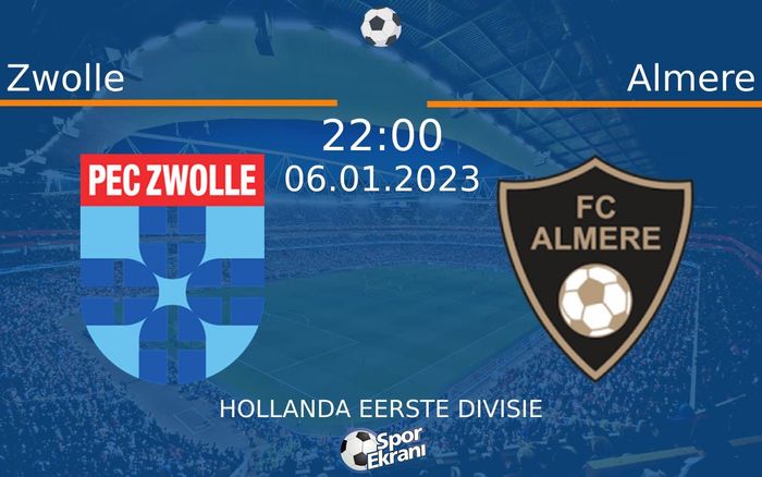 06 Ocak 2023 Zwolle vs Almere maçı Hangi Kanalda Saat Kaçta Yayınlanacak? 06 Ocak 2023 Zwolle vs Almere maçı Hangi Kanalda Saat Kaçta Yayınlanacak?