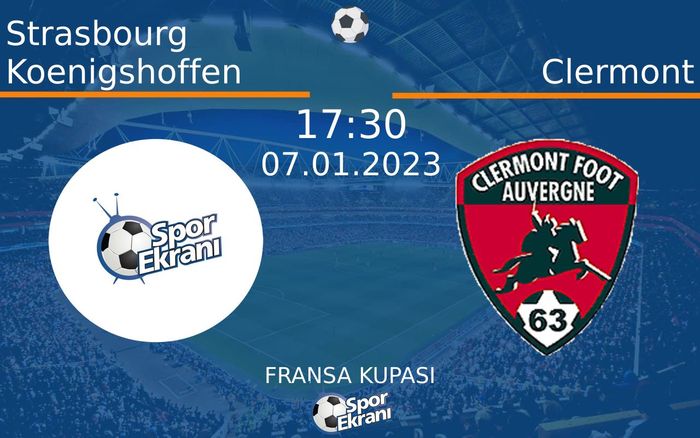 07 Ocak 2023 Strasbourg Koenigshoffen vs Clermont maçı Hangi Kanalda Saat Kaçta Yayınlanacak? 07 Ocak 2023 Strasbourg Koenigshoffen vs Clermont maçı Hangi Kanalda Saat Kaçta Yayınlanacak?