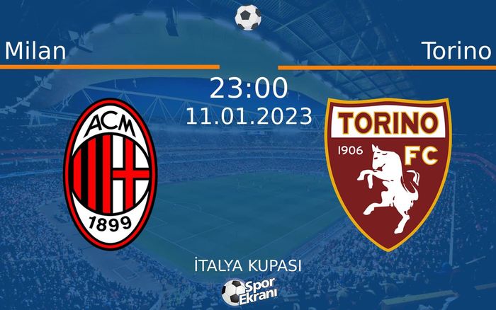 11 Ocak 2023 Milan vs Torino maçı Hangi Kanalda Saat Kaçta Yayınlanacak? 11 Ocak 2023 Milan vs Torino maçı Hangi Kanalda Saat Kaçta Yayınlanacak?
