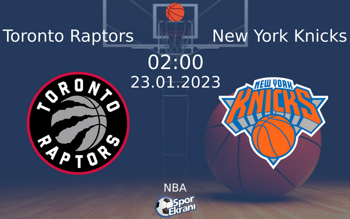 23 Ocak 2023 Toronto Raptors vs New York Knicks maçı Hangi Kanalda Saat Kaçta Yayınlanacak?