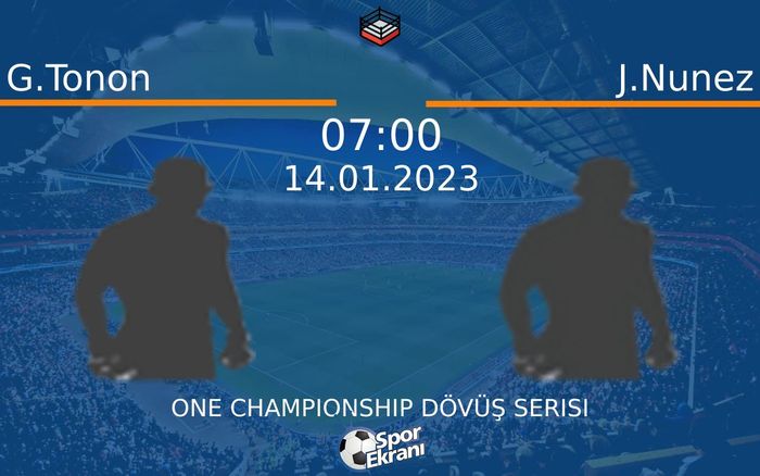 14 Ocak 2023 G.Tonon vs J.Nunez maçı Hangi Kanalda Saat Kaçta Yayınlanacak? 14 Ocak 2023 G.Tonon vs J.Nunez maçı Hangi Kanalda Saat Kaçta Yayınlanacak?