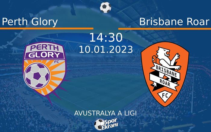 10 Ocak 2023 Perth Glory vs Brisbane Roar maçı Hangi Kanalda Saat Kaçta Yayınlanacak? 10 Ocak 2023 Perth Glory vs Brisbane Roar maçı Hangi Kanalda Saat Kaçta Yayınlanacak?