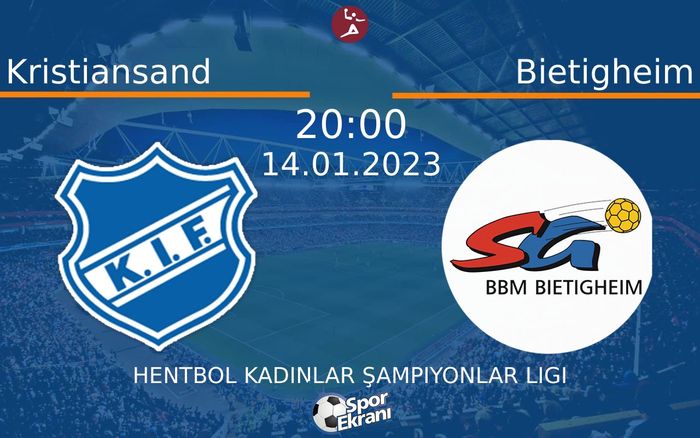 14 Ocak 2023 Kristiansand vs Bietigheim maçı Hangi Kanalda Saat Kaçta Yayınlanacak? 14 Ocak 2023 Kristiansand vs Bietigheim maçı Hangi Kanalda Saat Kaçta Yayınlanacak?