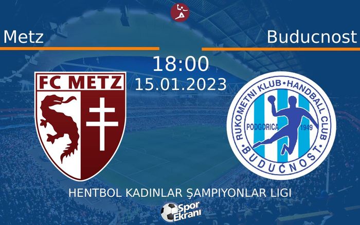 15 Ocak 2023 Metz vs Buducnost maçı Hangi Kanalda Saat Kaçta Yayınlanacak? 15 Ocak 2023 Metz vs Buducnost maçı Hangi Kanalda Saat Kaçta Yayınlanacak?