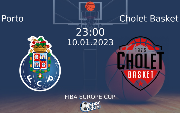 10 Ocak 2023 Porto vs Cholet Basket maçı Hangi Kanalda Saat Kaçta Yayınlanacak? 10 Ocak 2023 Porto vs Cholet Basket maçı Hangi Kanalda Saat Kaçta Yayınlanacak?