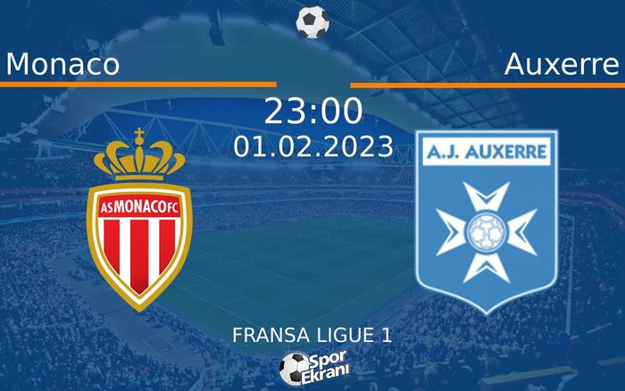 01 Şubat 2023 Monaco vs Auxerre maçı Hangi Kanalda Saat Kaçta Yayınlanacak?