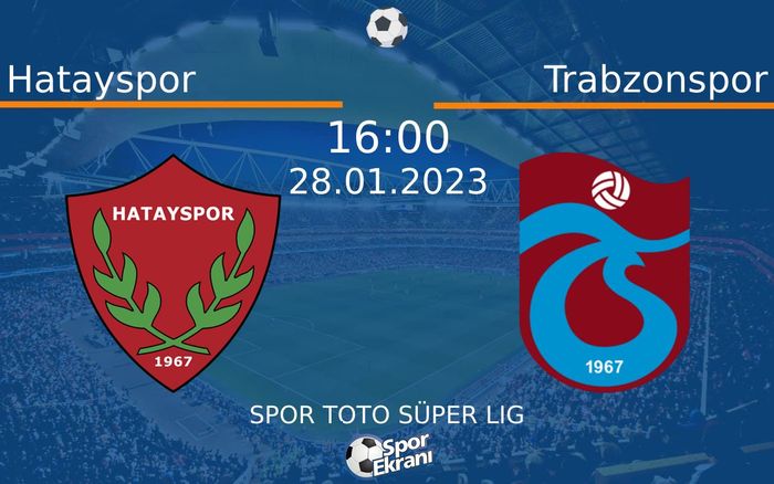 28 Ocak 2023 Hatayspor vs Trabzonspor maçı Hangi Kanalda Saat Kaçta Yayınlanacak? 28 Ocak 2023 Hatayspor vs Trabzonspor maçı Hangi Kanalda Saat Kaçta Yayınlanacak?