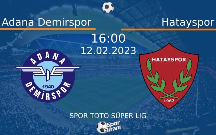 12 Şubat 2023 Adana Demirspor vs Hatayspor maçı Hangi Kanalda Saat Kaçta Yayınlanacak? 12 Şubat 2023 Adana Demirspor vs Hatayspor maçı Hangi Kanalda Saat Kaçta Yayınlanacak?